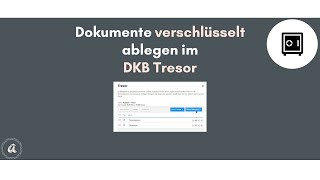 Dokumente immer dabei sicher und verschlüsselt im DKB Tresor und per App abrufen [upl. by Ecirtap]