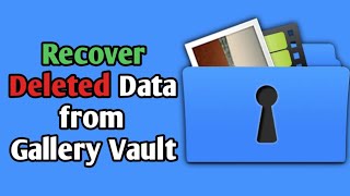 How To Recover Deleted Data From Gallery Vault 2022 [upl. by Aerdnaed17]