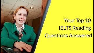 Your Top 10 IELTS Reading Questions Answered [upl. by Ysirhc]