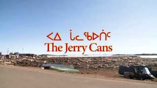 The Jerry Cans  Mamaqtuq [upl. by Malina362]