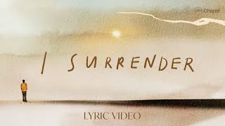 I Surrender  Lyric Video  Hillsong Chapel [upl. by Nosredneh]