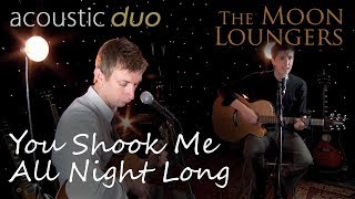 You Shook Me All Night Long ACDC  Acoustic Cover by the Moon Loungers [upl. by Rolyks]