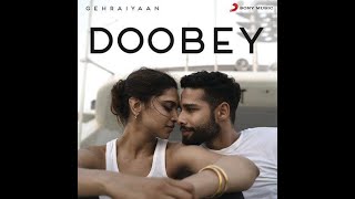 Doobey Officiall Video Songs  Gehraiyaan  Siddhant Ananya Deepika Padukone Dhairya OAFF Suvera [upl. by Dianne336]