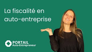 La fiscalité de lautoentrepreneur [upl. by Leumel]