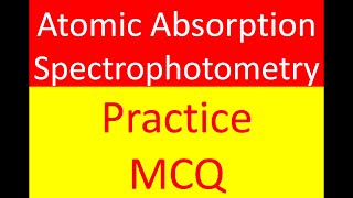 Atomic Absorption Spectrophotometry MCQ Practice Question set TYBSc Analytical Chemistry with music [upl. by Womack940]