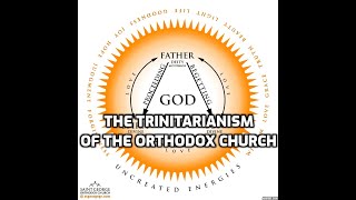 The Orthodox Trinity and the Monarchia of the Father [upl. by Arakawa560]