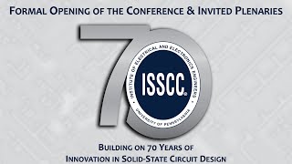 ISSCC 2023 Live Formal Opening of the Conference amp Invited Plenaries [upl. by Colville]