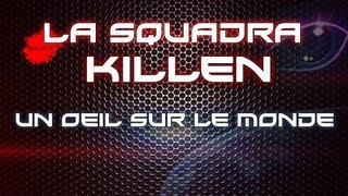 KILLEN FEAT LA SQUADRA  UN OEIL SUR LE MONDE  RAP 2013 [upl. by Grekin95]