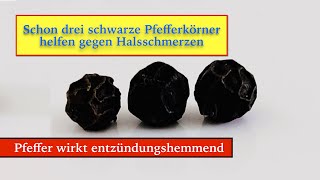 Schon drei schwarze Pfefferkörner helfen gegen Halsschmerzen  Pfeffer wirkt entzündungshemmend [upl. by Akli]