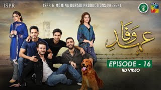 Drama EhdeWafa  Episode 16  5 Jan 2020 ISPR Official [upl. by Nnylirej132]