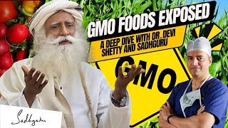 Decoding GMOs Dr Devi Shetty amp Sadhguru Unveil the Truth [upl. by Teerprug]