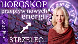 STRZELEC horoskop na maj 2023 Przypływ nowych energii [upl. by Keegan437]