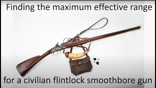 Finding the maximum effective range of a civillian flintlock smoothbored gun [upl. by Htebsle112]