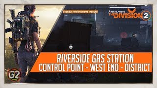 The Division 2  Riverside Gas Station  Control Point  West End  District [upl. by Luiza]