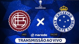 LANÚS X CRUZEIRO AO VIVO  SULAMERICANA 2024 AO VIVO  DIRETO DA LA FORTALEZA [upl. by Einniw]