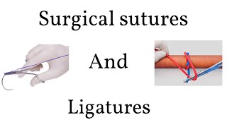 Surgical sutures and ligatures  An overview [upl. by Ayn830]