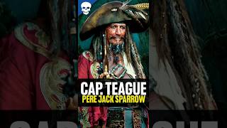 Qui est EDWARD TEAGUE le père de Jack Sparrow 💀 Pirates des Caraïbes [upl. by Wooster39]