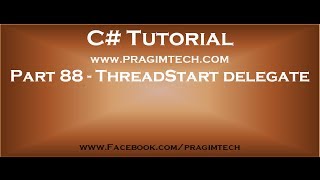 Part 88 ThreadStart delegate [upl. by Enoyrt]