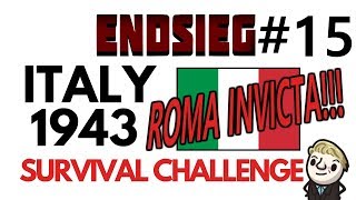 HoI4  Endsieg  1943 WW2 Italy  15 THE WAR HAS JUST BEGUN ROMA INVICTA [upl. by Portland]