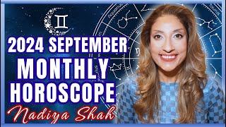 ♊️ Gemini September 2024 Astrology Horoscope by Nadiya Shah [upl. by Burch259]