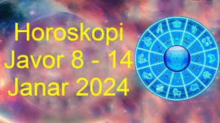 Horoskopi Javor 8  14 Janar 2024 Per Te Gjitha Shenjat viral [upl. by Idnat843]