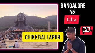 Bangalore To Isha Foundation Vlog  Chikkabbalapur ❤️ [upl. by Tran]