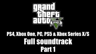 GTA V GTA 5  Full soundtrack  Part 1 PS4 Xbox One PC PS5 amp Xbox Series XS [upl. by Kaiulani975]