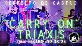 CARRY ON TRIAXIS PERF DE CASTRO 70S BISTRO 090824 [upl. by Zoba714]