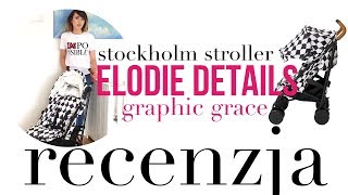 WĂłzek spacerowy Elodie Details Stockholm Stroller Graphic Grace  nasza recenzja  mamasypl [upl. by Nnaitsirk705]