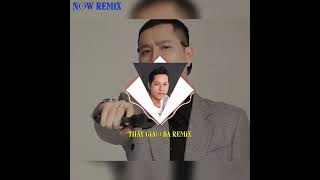 Thầy Giáo Ba Remix  Now Remix [upl. by Lauer]