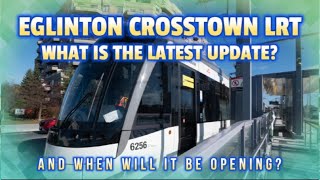 Eglinton Crosstown LRT  What is the latest and when can Toronto expect this transit line to open [upl. by Frieder]