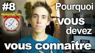 Pourquoi vous devez vous connaître  WakeUpCalls 8 [upl. by Nuawad211]