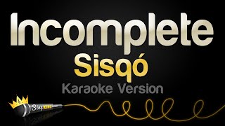 Sisqó  Incomplete Karaoke Version [upl. by Anot]