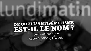 De quoi lantisémitisme nestil pas le nom Ludivine Bantigny amp Adam Mitelberg Tsedek [upl. by Kandace480]