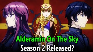 Alderamin On The Sky Season 2 Release date [upl. by Runck]