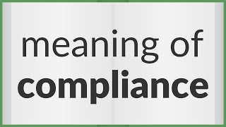 Compliance  meaning of Compliance [upl. by Anav660]