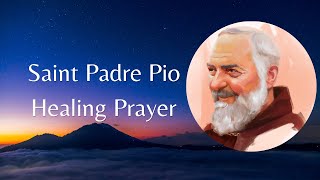 Padre Pio Healing Prayer [upl. by Nerral]