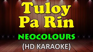 TULOY PA RIN  Neocolours HD Karaoke [upl. by Schug269]