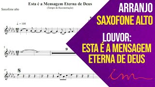 ARRANJO Esta é a Mensagem Eterna de Deus  Saxofone Alto ICM 🎷 [upl. by Sirovaj]