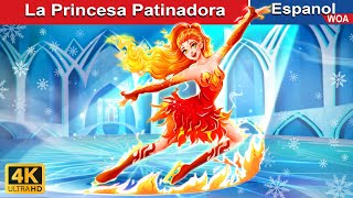 La Princesa Patinadora 🔥❄ Skate Princess in Spanish WOASpanishFairyTales [upl. by Silisav]