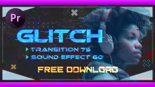 【Premiere Pro《無料》】75種類のグリッチトランジションが無料で使える『Free 75 Glitch Transition Presets』を紹介 60種類のグリッチSEも無料配布 [upl. by Asselem862]