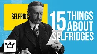 15 Things You Didnt Know About SELFRIDGES [upl. by Vasilis]