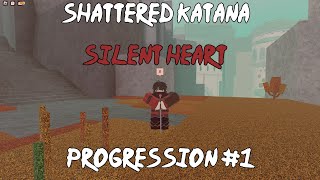 Shattered Katana SilentHeart Progression 1 [upl. by Schurman]