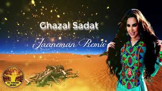 Ghazal Sadat  Jaaneman Remix DJ Fawad دی جی فواد [upl. by Cale]