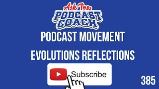 Podcast Movement Evolutions 2022 Reflections [upl. by Ahseekal]