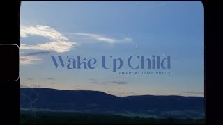 Birdtalker amp Joy Williams  Wake Up Child Official Lyric Video [upl. by Weitzman192]