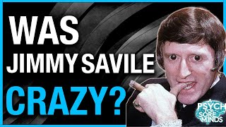 Was Jimmy Savile crazy Insane Mentally ill  PSYCHIATRIST explains [upl. by Elamor926]