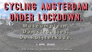 Amsterdam lockdown street view quot Spiegelgracht Gebed zonder end Geldersekadequot 1 Apr 2020 [upl. by Paddy]