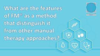 What are the features of FM as a method that distinguish it from other manual therapy approaches [upl. by Ruprecht148]