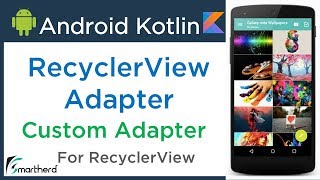 Android Custom RecyclerView Adapter example Android Kotlin Tutorial 34 [upl. by Eledoya]